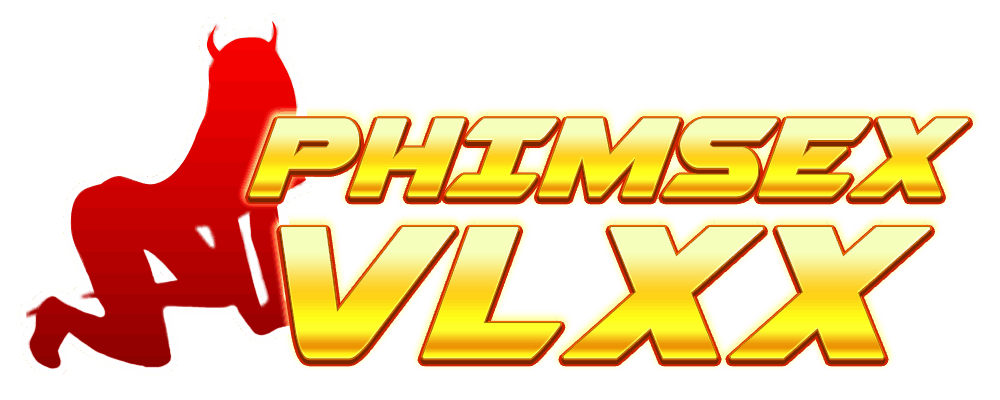 VLXX là thương hiệu phim sex lâu đời và nổi tiếng với đa dạng thể loại phim sex mới chất lượng như sex bạo dâm, sex sinh viên, mbbg, sex âu mỹ... Chuyên trang topsexhd.net là trang tổng hợp phim sex JAV HD hay nhất thế giới.